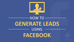How To Generate Leads Using Facebook.