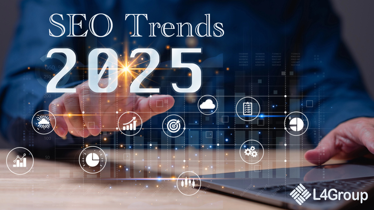 Top 10 SEO Trends in 2025: Stay Ahead in Digital Marketing - L4 Group, LLC